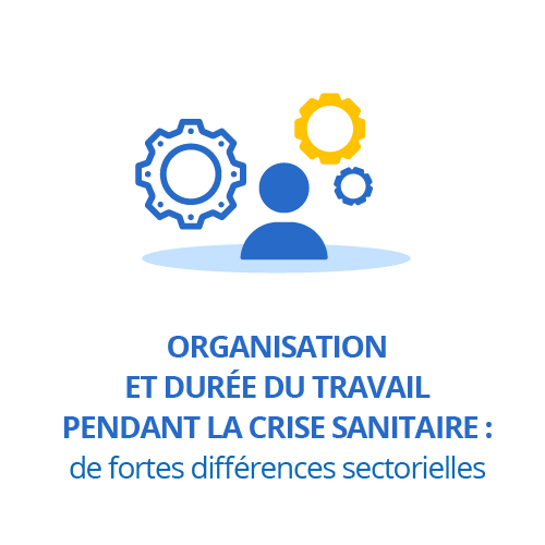 Organisation et durée du travail pendant la crise sanitaire : de fortes différences sectorielles
