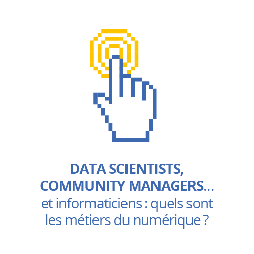 Data scientists, community managers… et informaticiens : quels sont les métiers du numérique ?