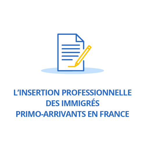 L’insertion professionnelle des immigrés primo-arrivants en France 