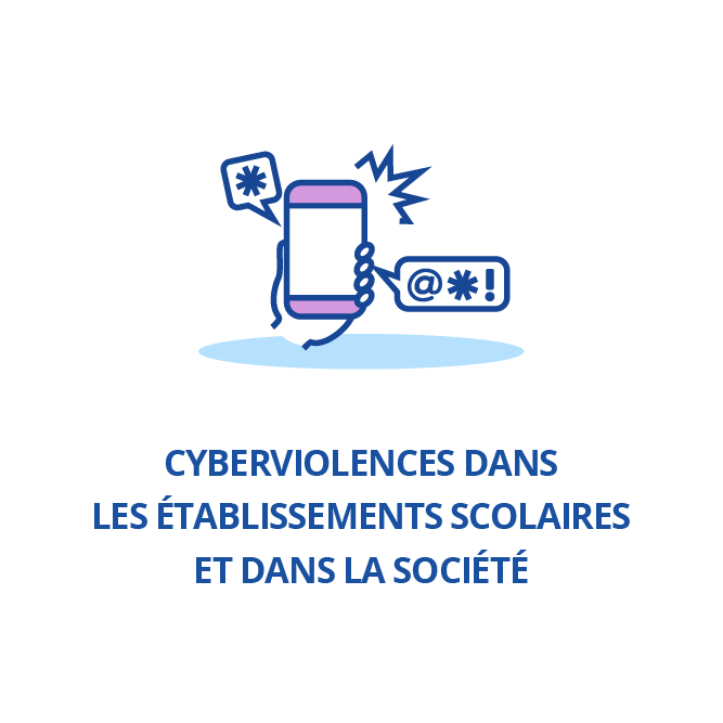 Cyberviolences dans les établissements scolaires et dans la société