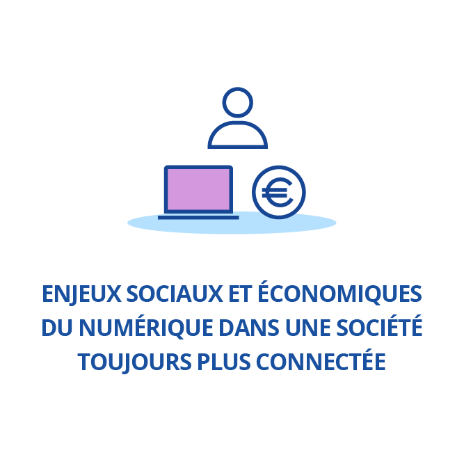 Enjeux sociaux et économiques du numérique dans une société toujours plus connectée