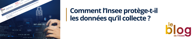 Comment l'Insee protège-t-il les données qu'il collecte ? 